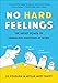 No Hard Feelings: The Secret Power of Embracing Emotions at Work - Book by Liz Fosslien
