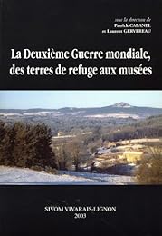 La  Deuxième guerre mondiale, des terres de refuge aux musées