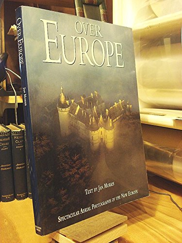 Over Europe- Spectacular Aerial Photographs of ... 1892374633 Book Cover