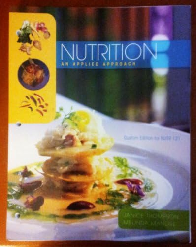 Nutrition An Applied Approach Custom Edition for NUTR 121 Loose Leaf – 2012