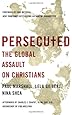 Persecuted: The Global Assault on Christians