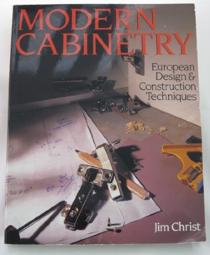 Modern Cabinetry: European Design & Construction Techniques