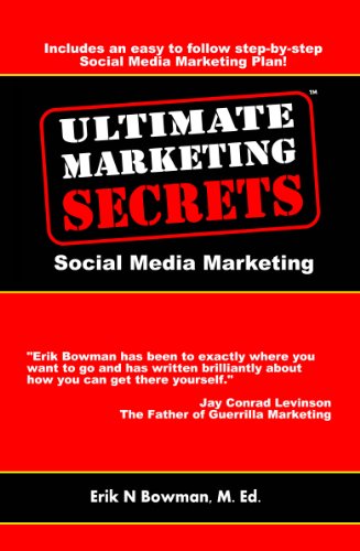 Ultimate Marketing Secrets: Social Media Marketing by Erik Bowman