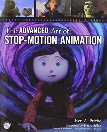 The Advanced Art of Stop-Motion Animation by Ken Priebe (17-Jun-2010) Paperback Paperback – 1600