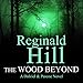 The Wood Beyond: Dalziel and Pascoe, Book 15