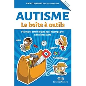 Autisme – La boîte à outils – Stratégies et techniques pour accompagner un enfant autiste