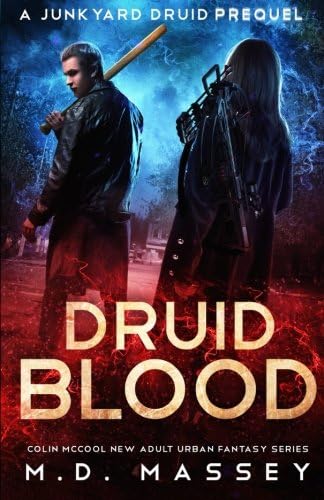 Druid Blood: A Junkyard Druid Prequel Novel (Junkyard Druid Novellas Book 1)