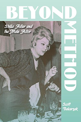 Beyond Method: Stella Adler and the Male Actor (Contemporary Approaches to Film and Media Series) by Scott Balcerzak