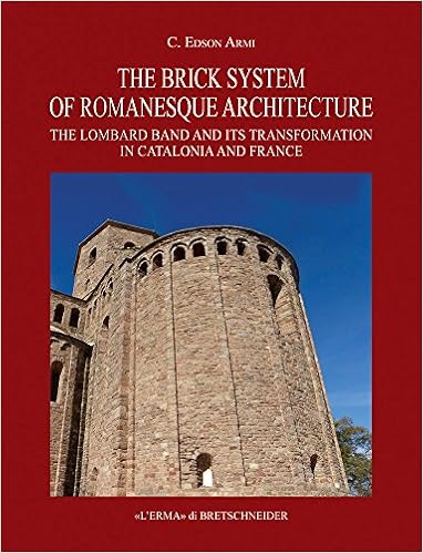 The Brick System Of Romanesque Architecture The Lombard Band And