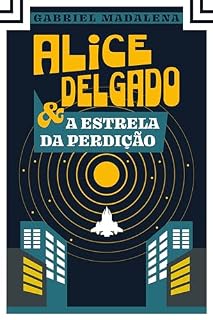Livro Alice Delgado e a Estrela da Perdição