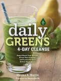 Daily Greens 4-Day Cleanse: Jump Start Your Health, Reset Your Energy, and Look and Feel Better than by 