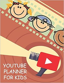 Youtube Planner For Kids A Notebook Planning For Kids Youtuber Journal To Help You Start Your Youtube Channel Amazon Co Uk Skindle Marry Books