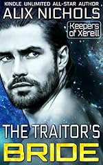 The Traitor's Bride: a sci fi romance (Keepers of Xereill Book 1)