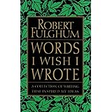 Words I Wish I Wrote: A Collection of Writing That Inspired My Ideas