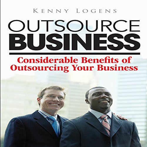 Outsource Business: Considerable Benefits of Outsourcing Your Business Outsource Business: Considerable Benefits of Outsourcing Your Business
