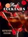 Real Cocktails: Classic and Contemporary Drinks for the Real Foodie by Kendahl Florio