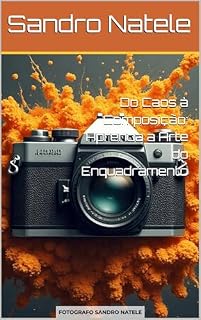 Livro Do Caos à Composição: Aprenda a Arte do Enquadramento