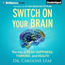 Switch on Your Brain: The Key to Peak Happiness, Thinking, and Health Switch on Your Brain: The Key to Peak Happiness, Thinking, and Health
