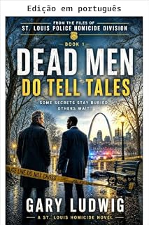 Livro Os mortos contam histórias (Dos arquivos da Divisão de Homicídios da Polícia de St. Louis Livro 1)