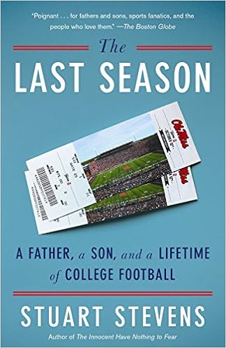 The Last Season A Father A Son And A Lifetime Of College Football Amazon De Stevens Stuart Fremdsprachige Bucher
