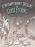 Contemporary Designs for Glass Etching (Dover Stained Glass Instruction)