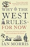 Image de Why The West Rules - For Now: The Patterns of History and what they reveal about the Future