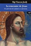 La rencontre de Jésus : Un parcours de sainteté en saint Jean by 