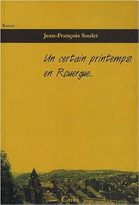 couverture de : Un Certain printemps en Rouergue 