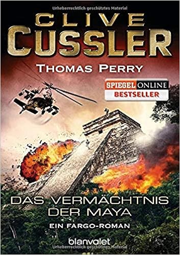 Das Vermachtnis Der Maya Ein Fargo Roman Die Fargo Abenteuer Band 5 Amazon De Cussler Clive Perry Thomas Kubiak Michael Bucher