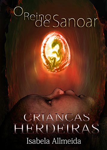Crianças Herdeiras (O reino de Sanoar Livro 1) (Portuguese Edition)