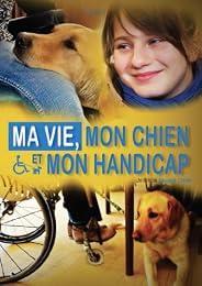 Ma Vie, Mon Chien Et Mon Handicap