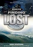 Finding Lost - Season Five: The Unofficial Guide [Paperback] [2009] (Author) Nikki Stafford by 