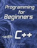 Programming for Beginners - with C++ by 