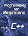 Programming for Beginners - with C++ by 