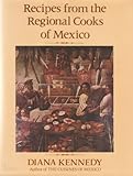 Recipes from the Regional Cooks of Mexico by Diana Kennedy (1978-11-01)