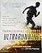 Training Essentials for Ultrarunning: How to Train Smarter, Race Faster, and Maximize Your Ultramara by Jason Koop, Jim Rutberg