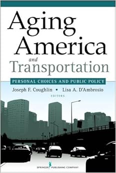 Aging America and Transportation: Personal Choices and Public Policy
