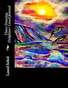 Three Dancing Dolphins~ Lined Journal (Fine Art Rainbow Journal Collections~ Soli Deo Gloria Forever)