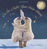 On the Night You Were Born by Nancy Tillman (2006-10-17)