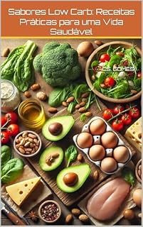 Livro Sabores Low Carb: Receitas Práticas para uma Vida Saudável