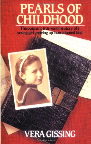 Pearls of Childhood: The Poignant True Wartime Story of a Young Girl Growing Up in an Adopted Land