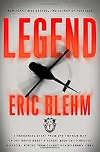 Legend: A Harrowing Story from the Vietnam War of One Green Beret's Heroic Mission to Rescue a Special Forces Team Caught Behind Enemy Lines