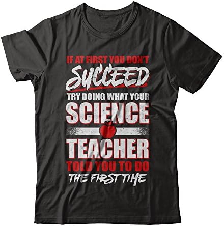 CenturyTee Unisex If At First You Don't succeed Try Doing What Your Science Teacher Shirt Next Level - Unisex Fitted Tee (Black, L)