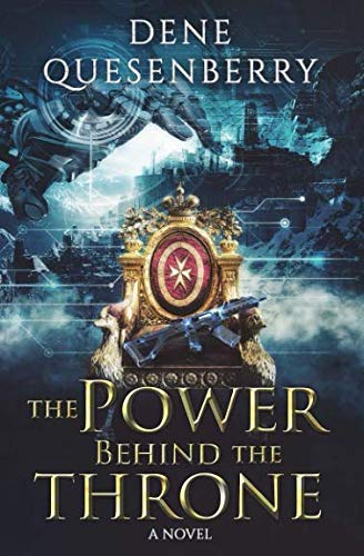 The Power Behind the Throne by Dene Quesenberry