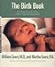 The Birth Book: Everything You Need to Know to Have a Safe and Satisfying Birth