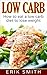 Low Carb: How to eat a low carb diet to lose weight by 