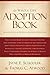 The Whole Life Adoption Book: Realistic Advice for Building a Healthy Adoptive Family