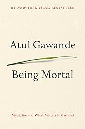 Being Mortal: Medicine and What Matters in the End (Kushiel's Legacy)
