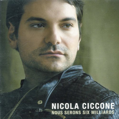 Nicolas Ciccone - Nous Serons Six Milliards - Zortam Music