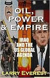 Front cover for the book Oil, Power, & Empire: Iraq and the U.S. Global Agenda by Larry Everest